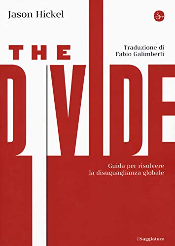 Stock image for The divide. Guida per risolvere la disuguaglianza globale [Paperback] for sale by Brook Bookstore