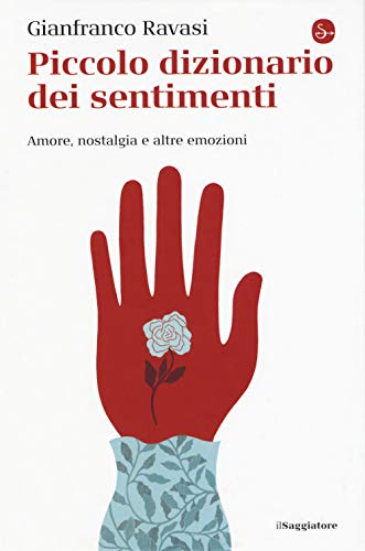 Stock image for Piccolo dizionario dei sentimenti. Amore, nostalgia e altre emozioni for sale by libreriauniversitaria.it