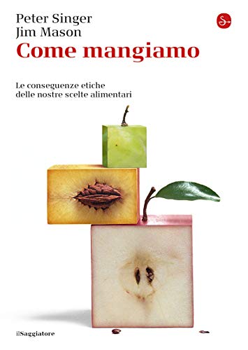 Stock image for Come mangiamo. Le conseguenze etiche delle nostre scelte alimentari [Paperback] for sale by Brook Bookstore