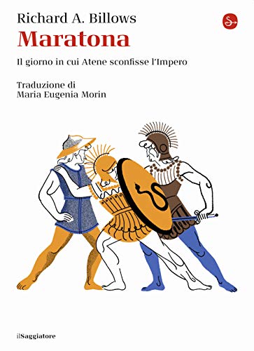 Stock image for Maratona. Il giorno in cui Atene sconfisse l'Impero for sale by libreriauniversitaria.it