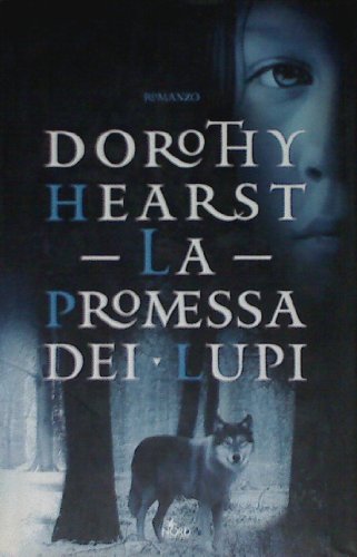 Stock image for La promessa dei lupi Hearst, Dorothy and Carbone, Anna for sale by Librisline
