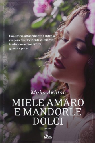 9788842922414: Miele amaro e mandorle dolci (Narrativa Nord)