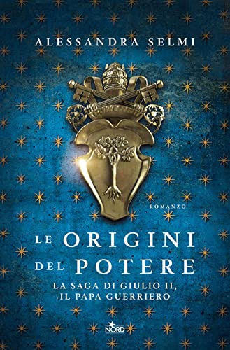Imagen de archivo de Le origini del potere. La saga di Giulio II, il papa guerriero [Hardcover] a la venta por Brook Bookstore