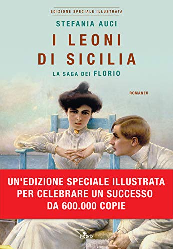 9788842933571: I Leoni di Sicilia. La saga dei Florio. Ediz. illustrata