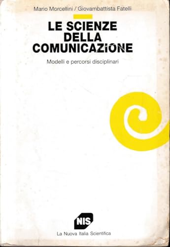 Stock image for Le scienze della comunicazione. Modelli e percorsi disciplinari (Studi superiori) for sale by medimops