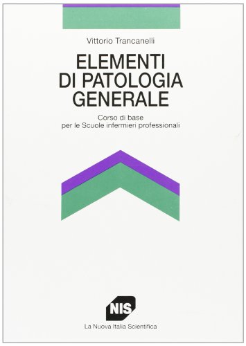 Beispielbild fr Elementi di patologia generale. Corso di base per le Scuole infermieri professionali. zum Verkauf von FIRENZELIBRI SRL