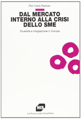 Beispielbild fr Dal mercato interno alla crisi dello SME. Diversit e integrazione in Europa. zum Verkauf von FIRENZELIBRI SRL