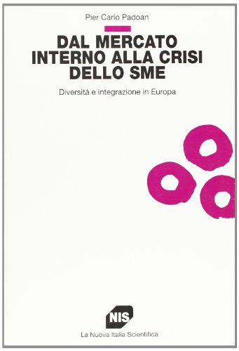 Stock image for Dal mercato interno alla crisi dello SME. Diversit e integrazione in Europa. for sale by FIRENZELIBRI SRL