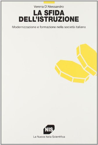 9788843004720: La sfida dell'istruzione. Modernizzazione e formazione nella societ italiana