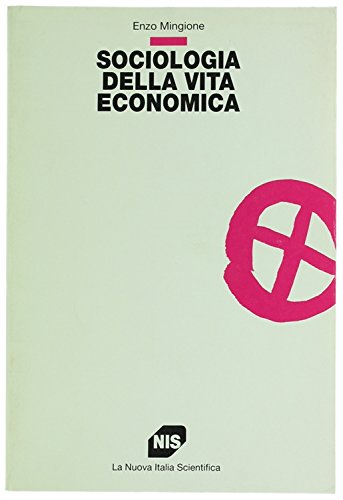 Sociologia della vita economica: Enzo Mingione (9788843005505) by Enzo Mingione