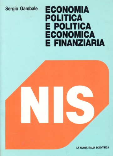Beispielbild fr Economia politica e politica economica e finanziaria. zum Verkauf von FIRENZELIBRI SRL
