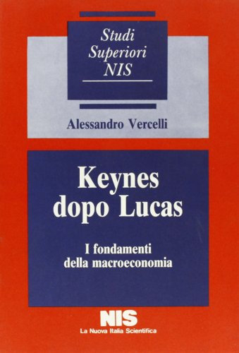 9788843009862: Keynes dopo Lucas. I fondamenti della macroeconomia