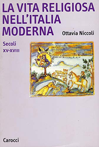 9788843011629: La vita religiosa nell'Italia moderna: Secoli XV-XVIII (Argomenti)