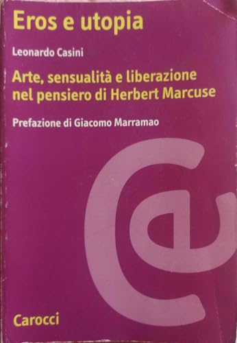 9788843012466: Eros e utopia. Arte, sensualit e liberazione nel pensiero di Herbert Marcuse
