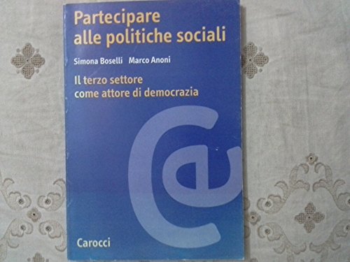 Beispielbild fr Partecipare alle politiche sociali. Il terzo settore come attore di democrazia. zum Verkauf von FIRENZELIBRI SRL