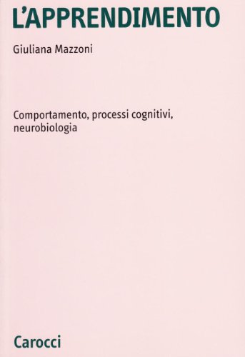 Beispielbild fr L'apprendimento. Comportamento, processi cognitivi, neurobiologia (Universit) zum Verkauf von medimops