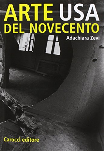 Arte USA del Novecento (Storia dell'arte) (Italian Edition) (9788843015818) by Zevi, Adachiara