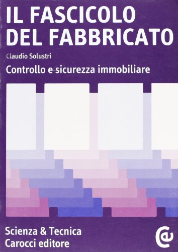 9788843015917: Il fascicolo del fabbricato. Controllo e sicurezza immobiliare