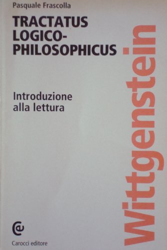 Stock image for Il tractatus logico-philosophicus di Wittgenstein. Introduzione alla lettura (Seminario filosofico) for sale by medimops