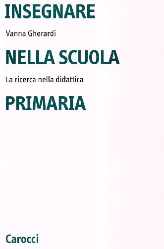 9788843017072: Insegnare nella scuola primaria. La ricerca nella didattica (Universit)