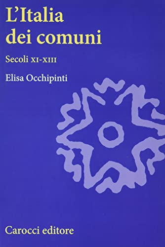 Beispielbild fr L'Italia dei comuni. Secoli XI-XIII zum Verkauf von medimops