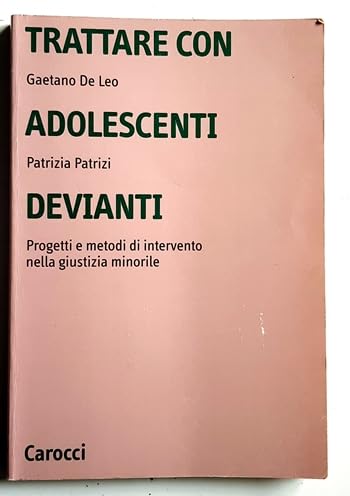 Beispielbild fr Trattare con adolescenti devianti. Progetti e metodi di intervento nella giustizia minorile (Universit) zum Verkauf von medimops