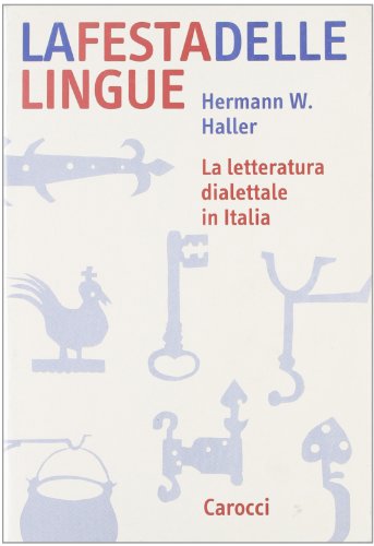 La festa delle lingue. La letteratura dialettale in Italia (9788843020928) by Unknown Author