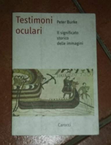 9788843022632: Testimoni oculari. Il significato storico delle immagini