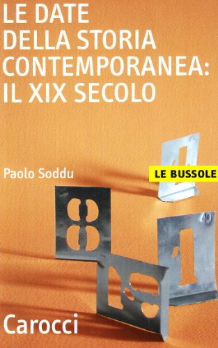 Beispielbild fr Le date della storia contemporanea: il XIX secolo zum Verkauf von Librodifaccia