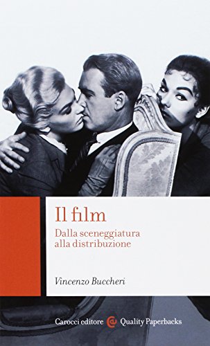 Stock image for Il film. Dalla sceneggiatura alla distribuzione (Quality paperbacks) for sale by medimops
