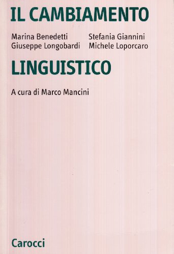 Imagen de archivo de Il cambiamento linguistico. Suoni, forme, costrutti, parole a la venta por libreriauniversitaria.it