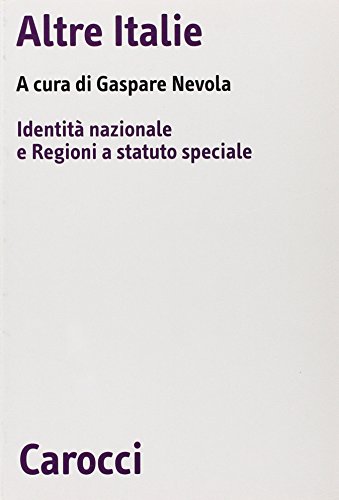 Beispielbild fr Altre Italie. Identit nazionale e regioni a statuto speciale. zum Verkauf von FIRENZELIBRI SRL