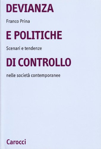 Beispielbild fr Devianza e politiche di controllo. Scenari di tendenze nelle societ contemporanee (Universit) zum Verkauf von medimops