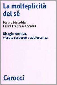 Stock image for La molteplicit del s. Disagio emotivo, vissuto corporeo e adolescenza (Biblioteca di testi e studi) for sale by medimops
