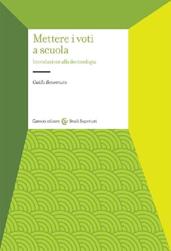 9788843027958: Mettere i voti a scuola. Introduzione alla docimologia