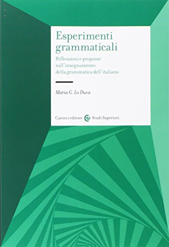 Beispielbild fr Esperimenti grammaticali. Riflessioni e proposte sull'insegnamento della grammatica dell'italiano (Universit) zum Verkauf von medimops