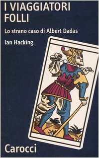 9788843029938: I viaggiatori folli. Lo strano caso di Albert Dadas (Quality paperbacks)