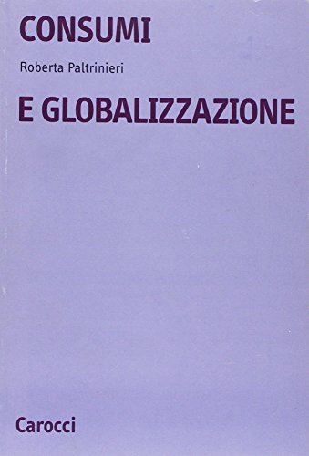 9788843030057: Consumi e globalizzazione (Universit)