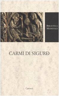 Stock image for Carmi di Sigurd. Testo feroese a fronte (Biblioteca medievale) for sale by medimops