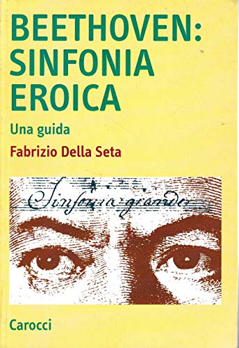 Beispielbild fr Beethoven: Sinfonia Eroica: Una Guida zum Verkauf von RPL Library Store