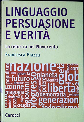 Stock image for Linguaggio, persuasione e verita. La retorica nel Novecento (Italian Edition) (Italian) for sale by Brook Bookstore On Demand