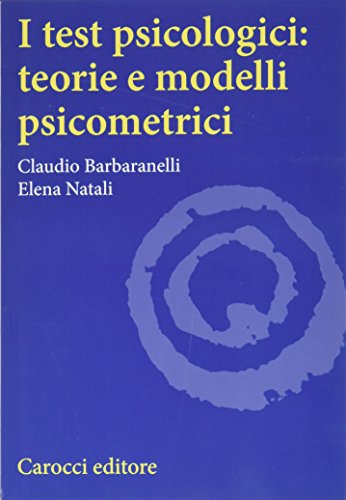 Stock image for I test psicologici: teorie e modelli psicometrici for sale by libreriauniversitaria.it