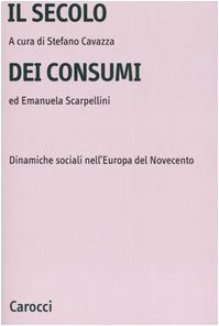 Stock image for Il secolo dei consumi. Dinamiche sociali nell'Euro for sale by N. Fagin Books