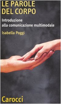 9788843038381: Le parole del corpo. Introduzione alla comunicazione multumodale