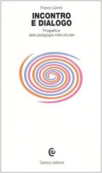 Beispielbild fr Incontro e dialogo. Prospettive della pedagogia interculturale (I tascabili) zum Verkauf von medimops