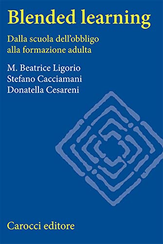 Stock image for Blended learning. Dalla scuola dell'obbligo alla formazione adulta for sale by Brook Bookstore