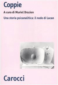 Beispielbild fr Coppie. Una storia psicanalitica: il nodo di Lacan zum Verkauf von Books From California