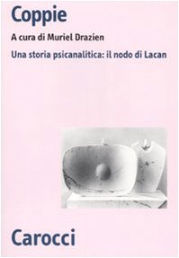 Imagen de archivo de Coppie. Una storia psicanalitica: il nodo di Lacan a la venta por Books From California