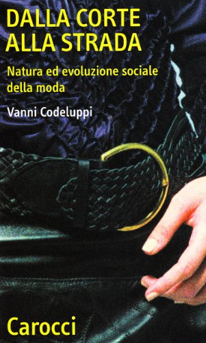 Beispielbild fr Dalla corte alla strada. Natura ed evoluzione sociale della moda (Quality paperbacks) zum Verkauf von medimops