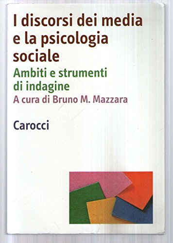 9788843044719: I discorsi dei media e la psicologia sociale. Ambiti e strumenti d'indagine (Dimensioni della psicologia)